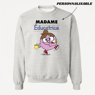 MADAME *ÉDUCATRICE* crewneck unisexe personnalisable