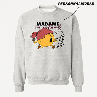 MADAME *TOUJOURS EN RETARD* crewneck unisexe personnalisable