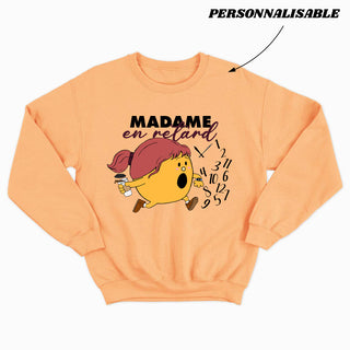 MADAME *TOUJOURS EN RETARD* crewneck unisexe personnalisable