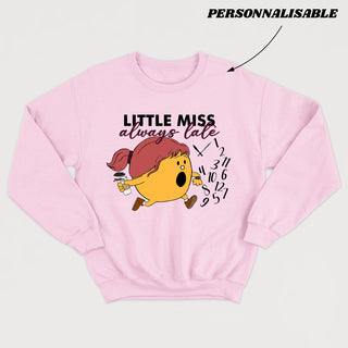 LITTLE MISS *ALWAYS LATE* crewneck unisexe personnalisable