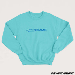 Steal my Sunshine - Crewneck Unisexe