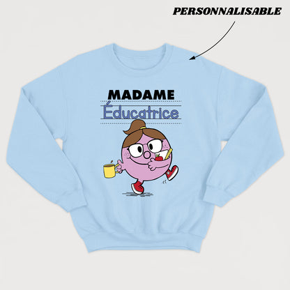 MADAME *ÉDUCATRICE* crewneck unisexe personnalisable