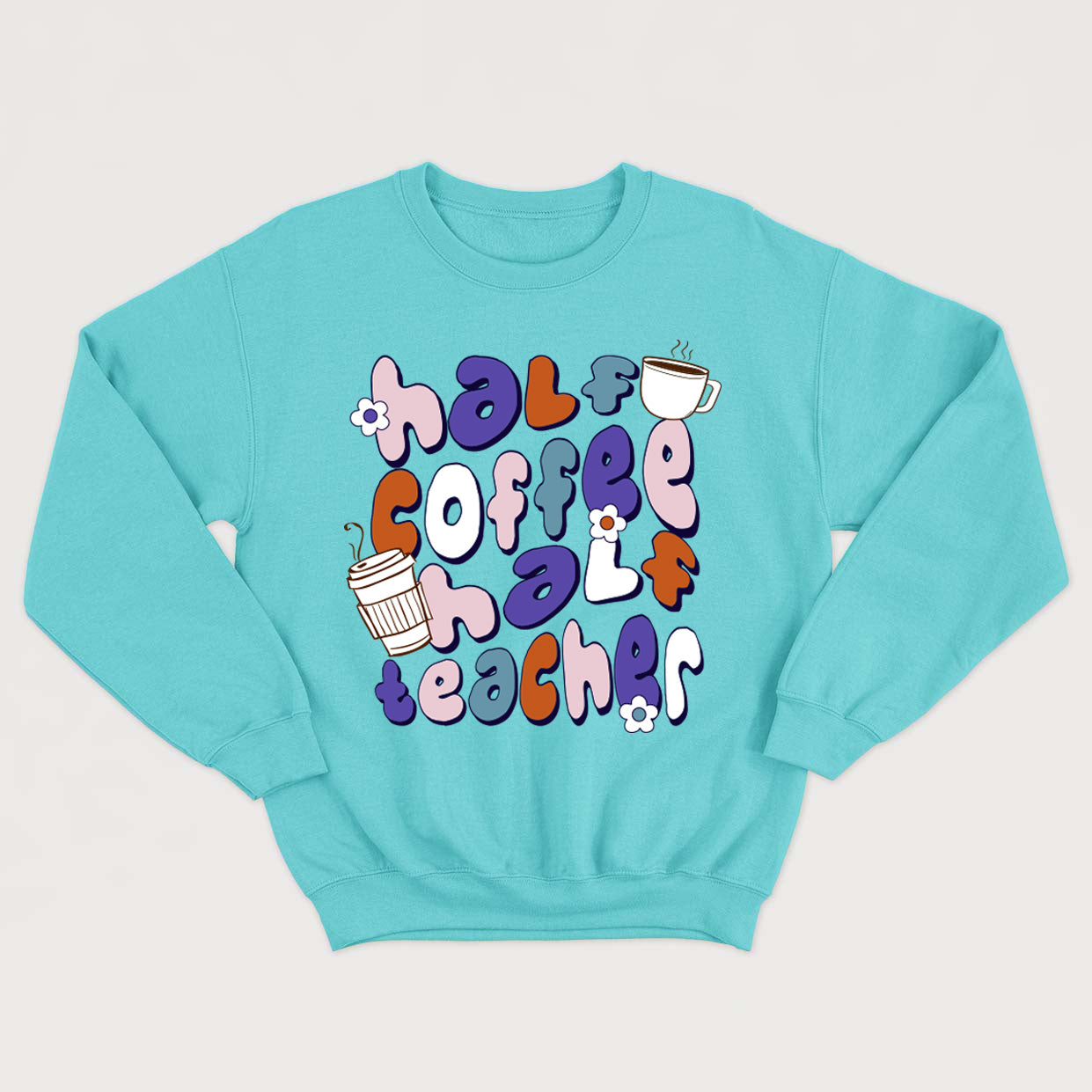 HALF COFFEE HALF TEACHER crewneck unisexe - tamelo boutique