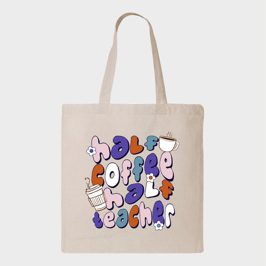 Tote bag HALF COFFEE HALF TEACHER - tamelo boutique